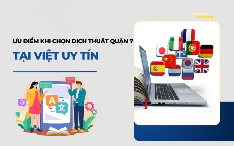 Ưu điểm dịch thuật Quận 7 tại Việt Uy Tín