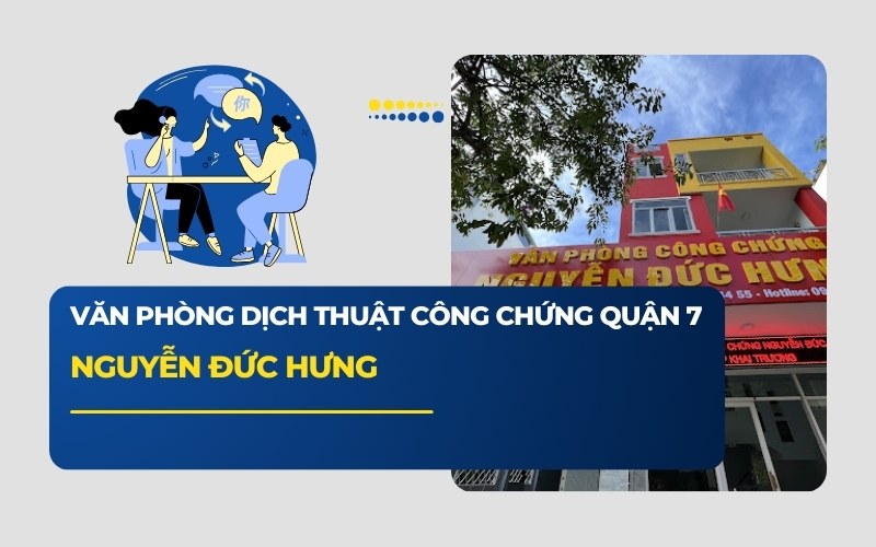 Văn phòng dịch thuật công chứng Quận 7 Nguyễn Đức Hưng