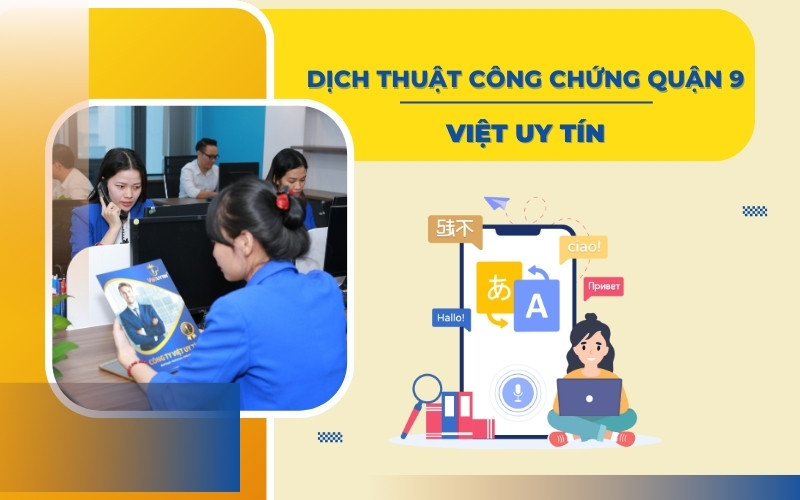 Dịch thuật công chứng Quận 9 tại Việt Uy Tín