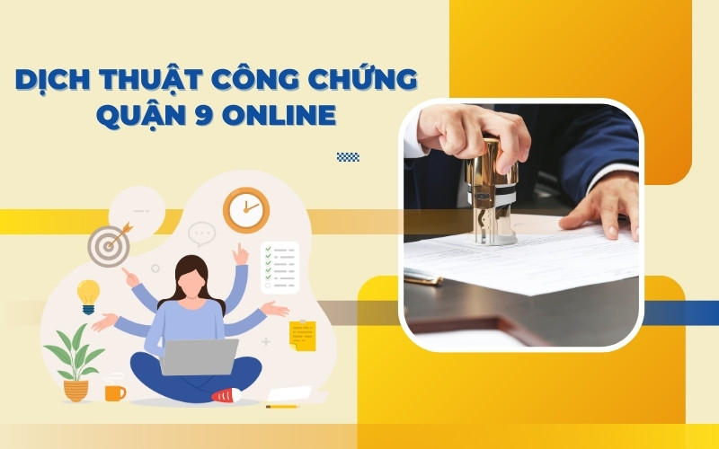 Dịch thuật công chứng Quận 9 online