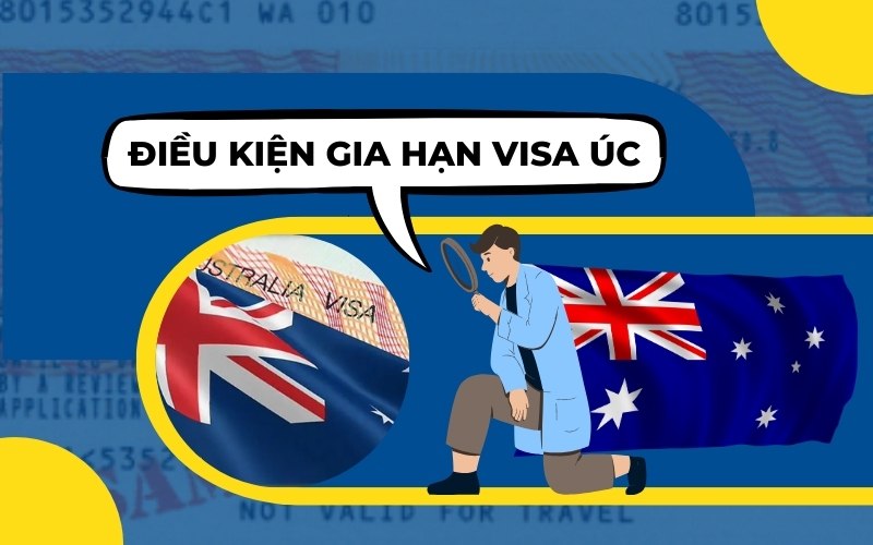 Điều kiện xin gia hạn visa Úc