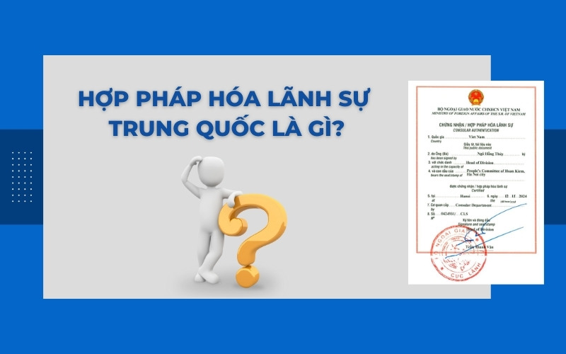 Hợp pháp hóa lãnh sự Trung Quốc là gì