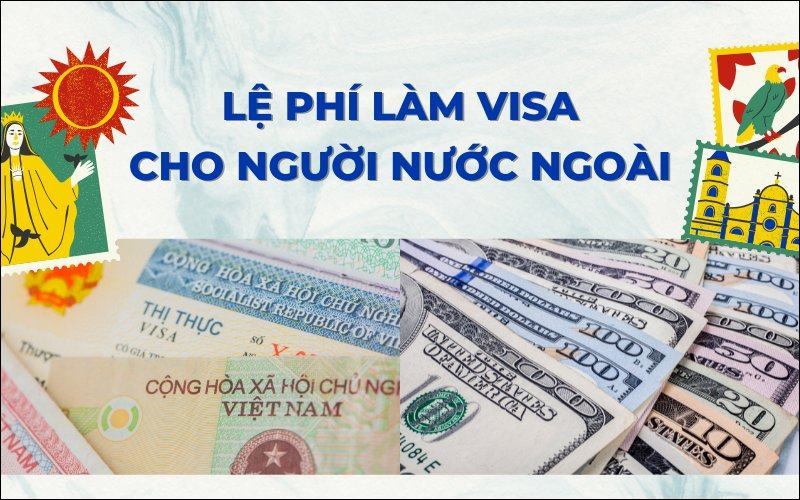 phí làm visa cho người nước ngoài