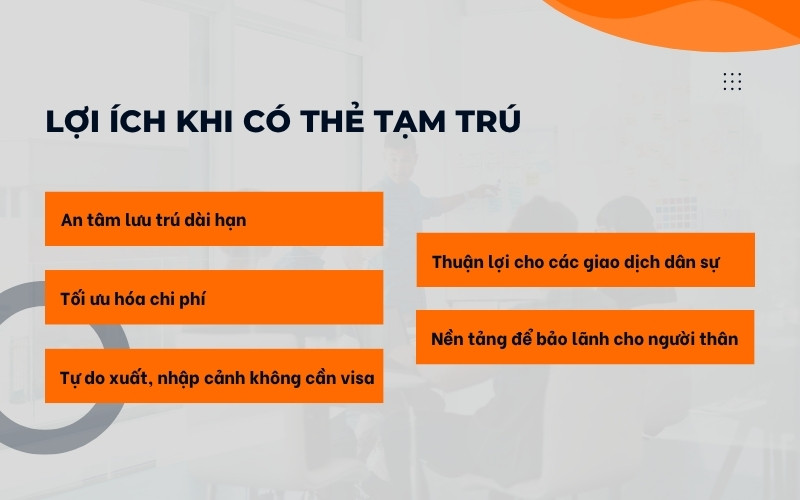 Lợi ích khi có thẻ tạm trú so với visa