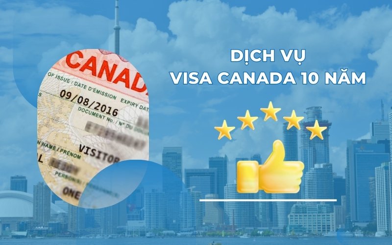 Dịch vụ làm visa Canada 10 năm 