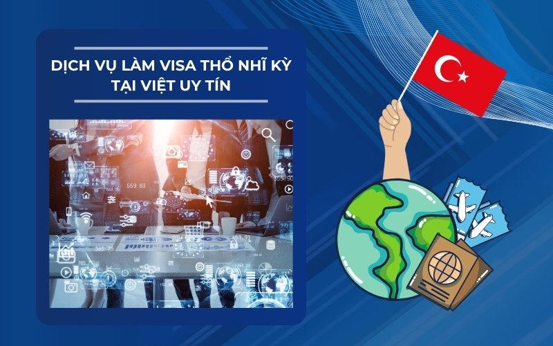 Dịch vụ làm visa Thổ Nhĩ Kỳ nhanh chóng