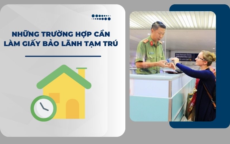 Những trường hợp cần làm giấy bảo lãnh tạm trú