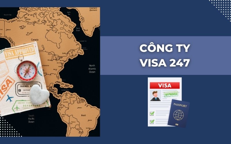 Công ty làm visa ở đâu Hà Nội tại Visa 247