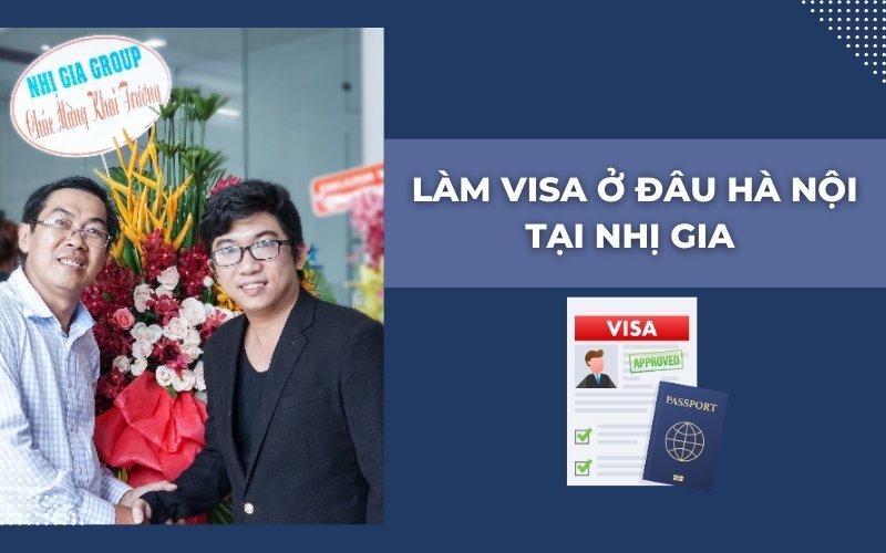 Làm visa ở đâu Hà Nội tại Nhị Gia