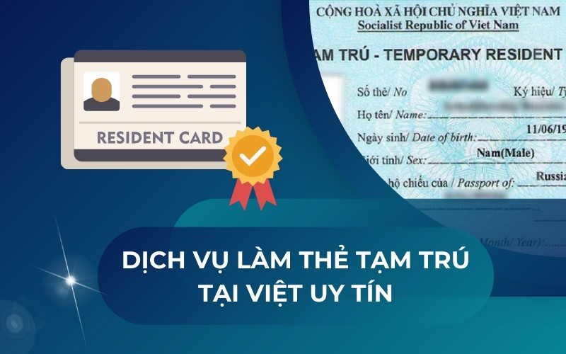 Dịch vụ làm thẻ tạm trú tại TPHCM và Hà Nội