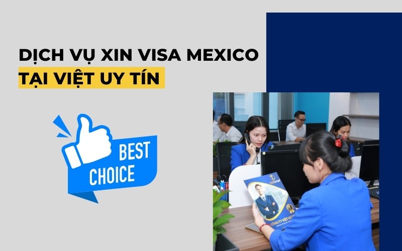 Dịch vụ xin visa Mexico tại Việt Uy Tín