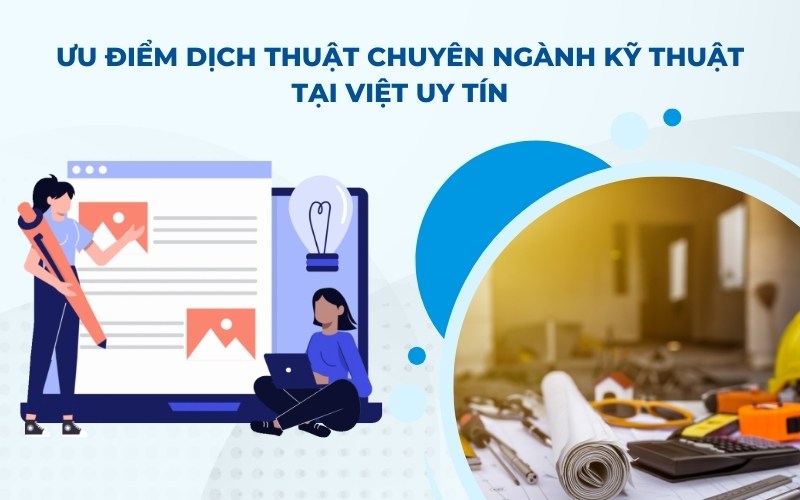 Ưu điểm dịch thuật chuyên ngành kỹ thuật, sản xuất tại Việt Uy Tín