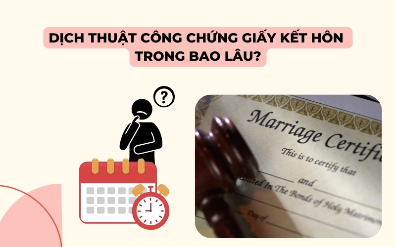 Dịch thuật công chứng giấy kết hôn trong bao lâu?