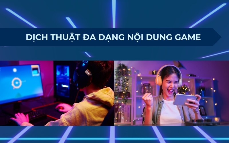 Dịch thuật đa dạng nội dung game Mobile app, PC