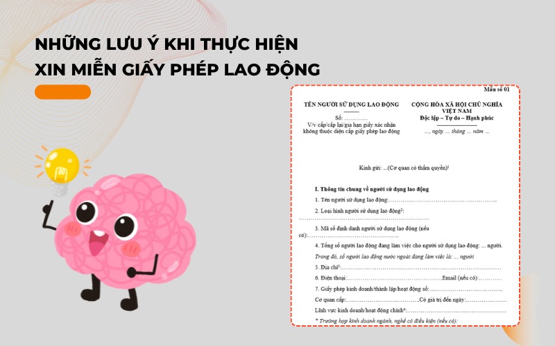 Lưu ý khi thực hiện xin miễn giấy phép lao động
