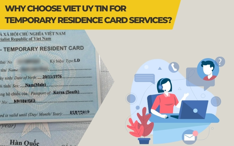 Why choose Viet Uy Tin for temporary residence card services