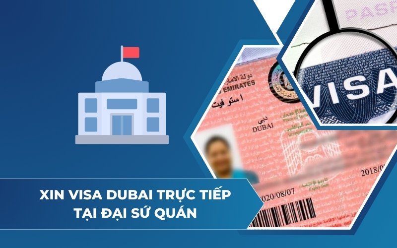 Xin visa Dubai trực tiếp tại Đại sứ quán