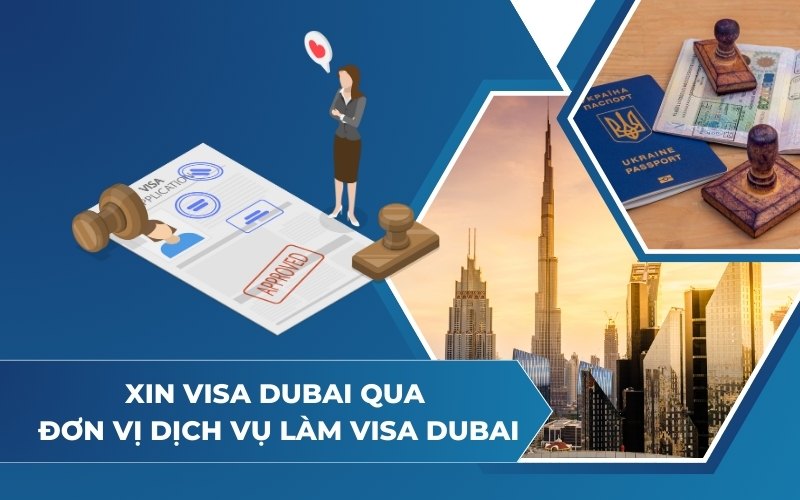 Xin visa Dubai online qua đơn vị dịch vụ làm visa Dubai