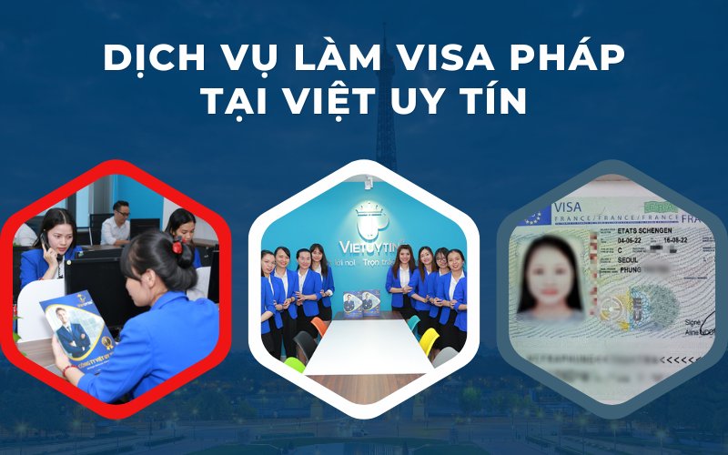 Dịch vụ làm visa Pháp tại Việt Uy Tín