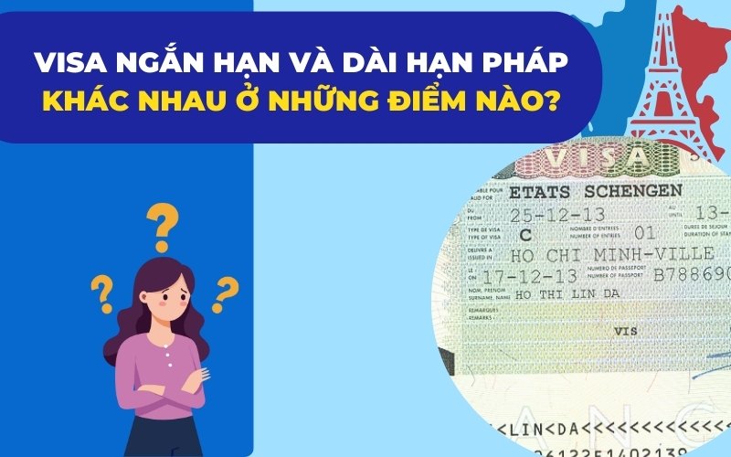 Visa ngắn hạn và dài hạn khác nhau ở điểm nào