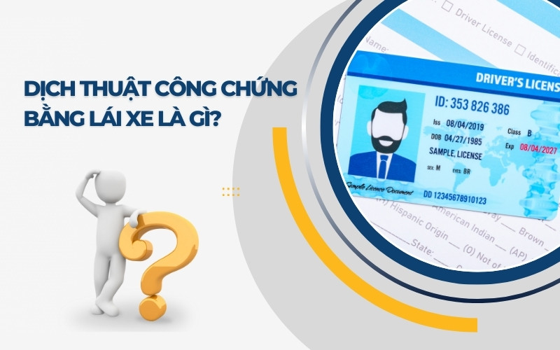 Dịch thuật công chứng bằng lái xe là gì?