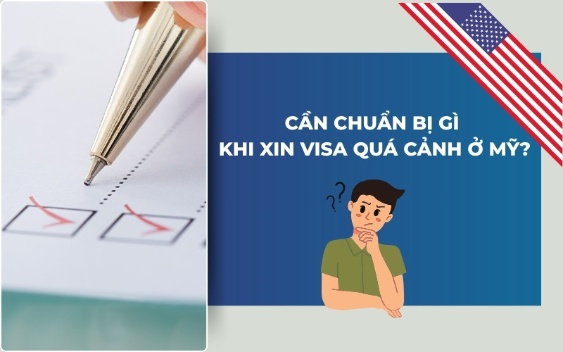 Cần chuẩn bị gì khi xin visa quá cảnh ở Mỹ