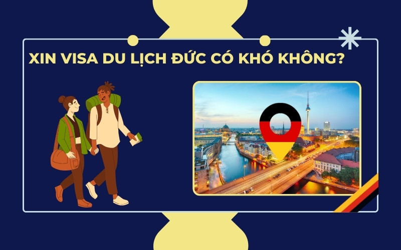 Xin visa du lịch Đức có khó không