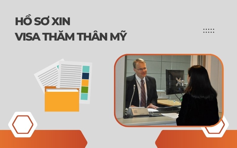 Hồ sơ xin visa thăm thân Mỹ