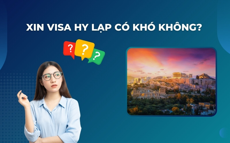 Xin visa Hy Lạp có khó không