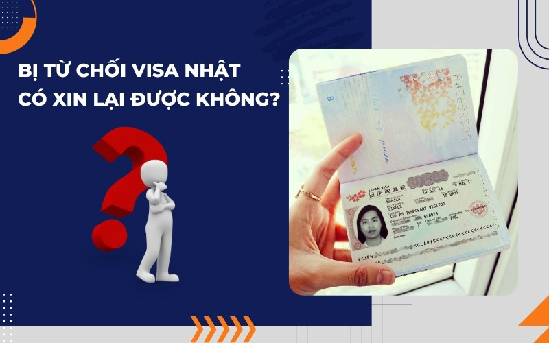 Bị từ chối visa Nhật có xin lại được không