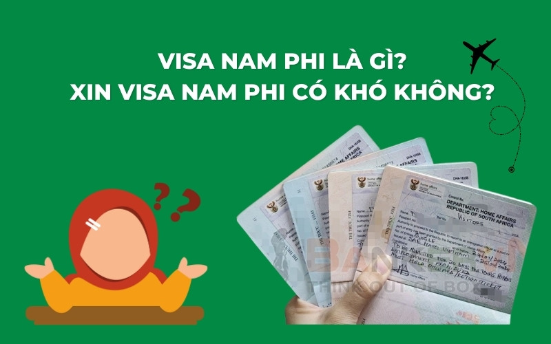Visa Nam Phi là gì? Xin có khó không?