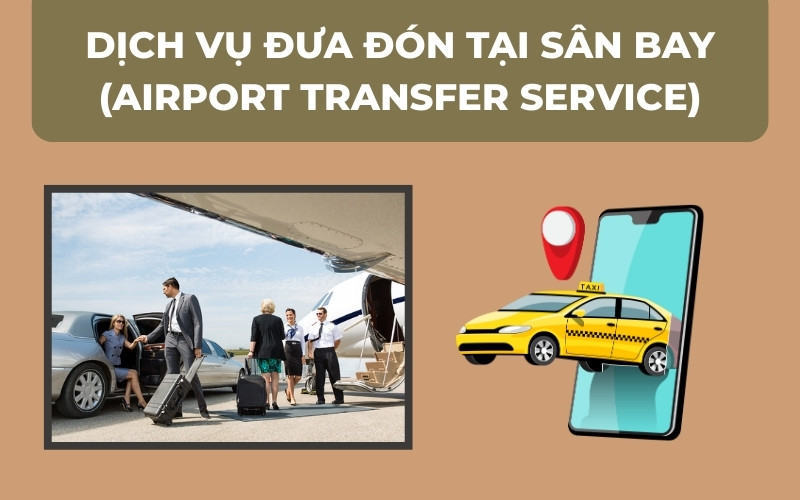 Dịch vụ đưa đón tại sân bay thường được cung cấp như tùy chọn cộng thêm