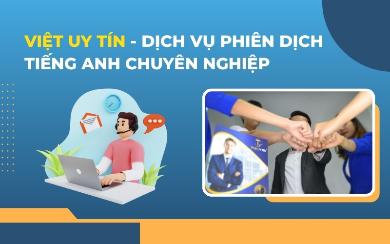 Dịch vụ phiên dịch tiếng Anh tại Việt Uy Tín