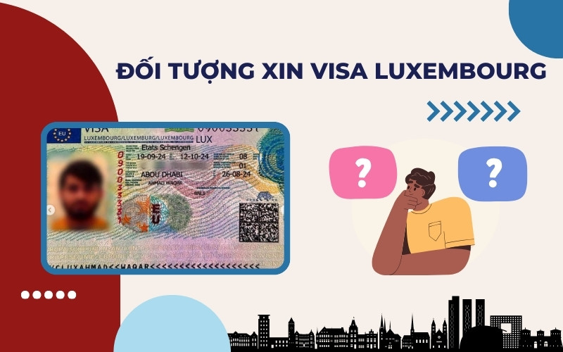 Đối tượng cần xin visa Luxembourg
