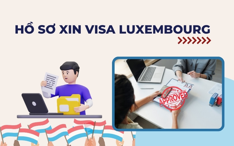 Hồ sơ xin visa Luxembourg