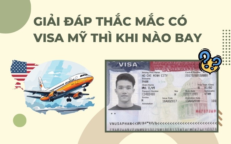 Giải đáp thắc mắc có visa Mỹ thì khi nào bay