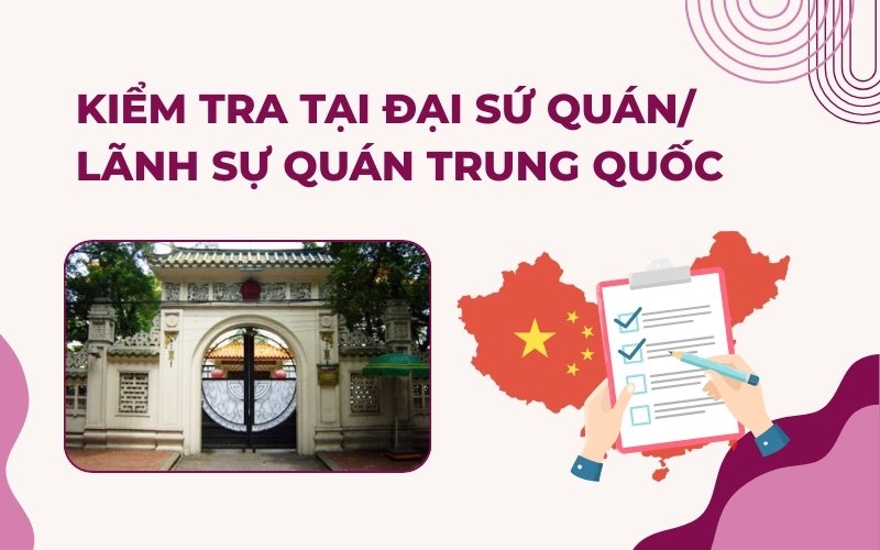 Kiểm tra thông qua Đại sứ quán/Lãnh sự quán Trung Quốc