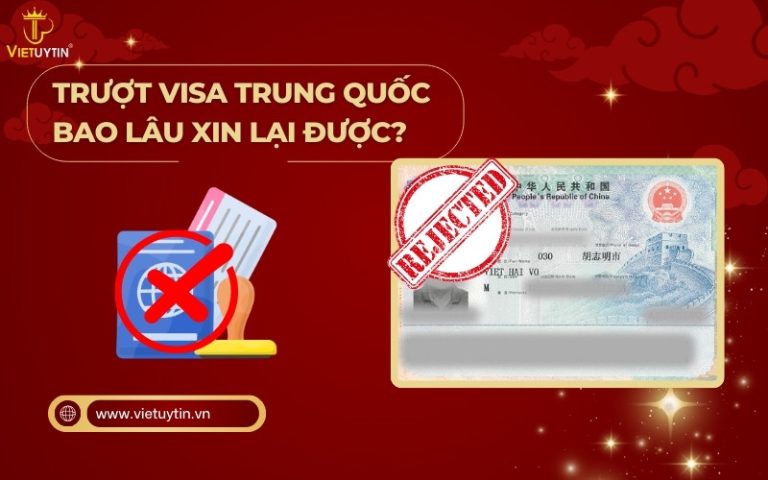 Trượt visa Trung Quốc bao lâu xin lại được
