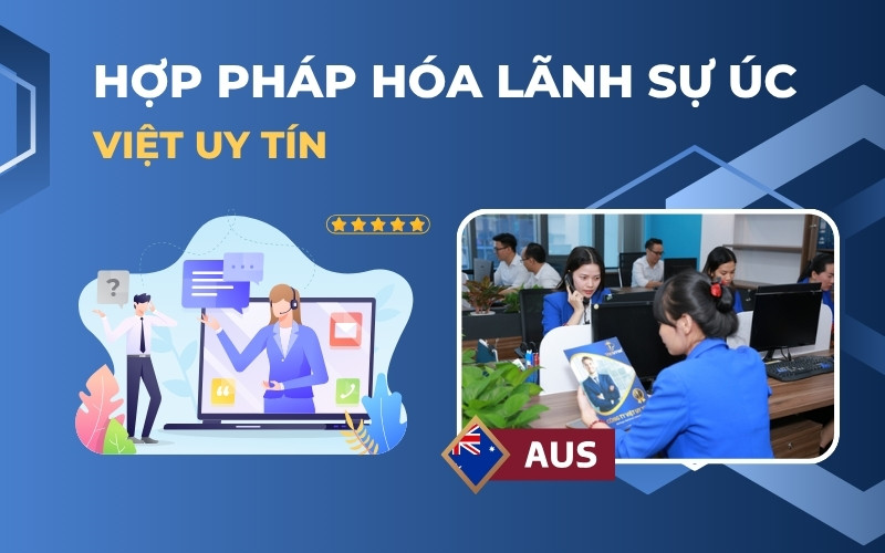 Dịch vụ hợp pháp hóa lãnh sự Úc tại Việt Uy Tín