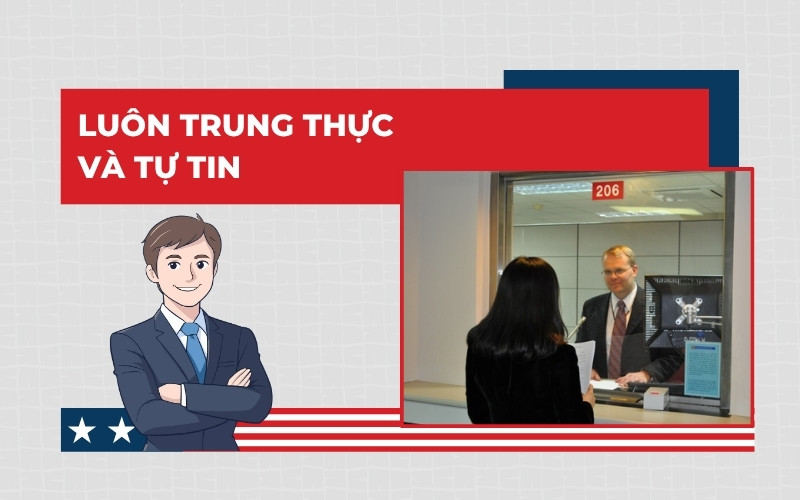 Kinh nghiệm phỏng vấn visa Mỹ là tự tin