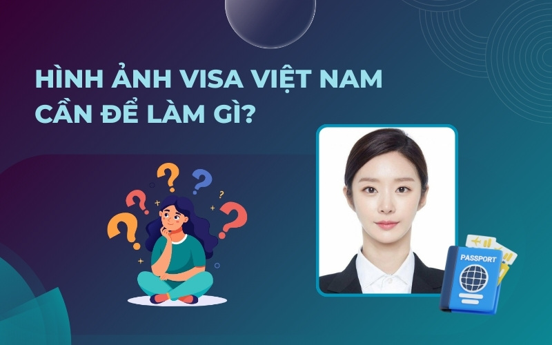 Hình ảnh visa Việt Nam để làm gì