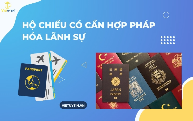 Hộ chiếu có cần hợp pháp hóa lãnh sự