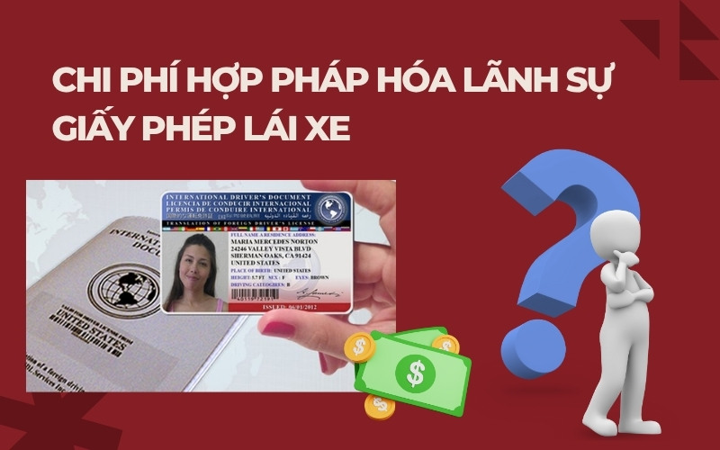 Chi phí hợp pháp hóa lãnh sự giấy phép lái xe