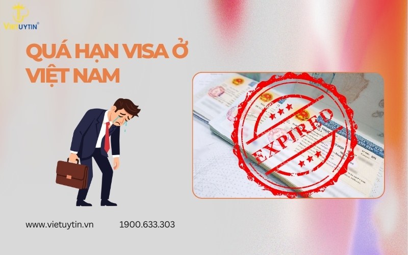 Quá hạn visa ở Việt Nam