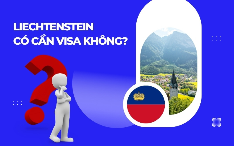 Có cần visa Liechtenstein không