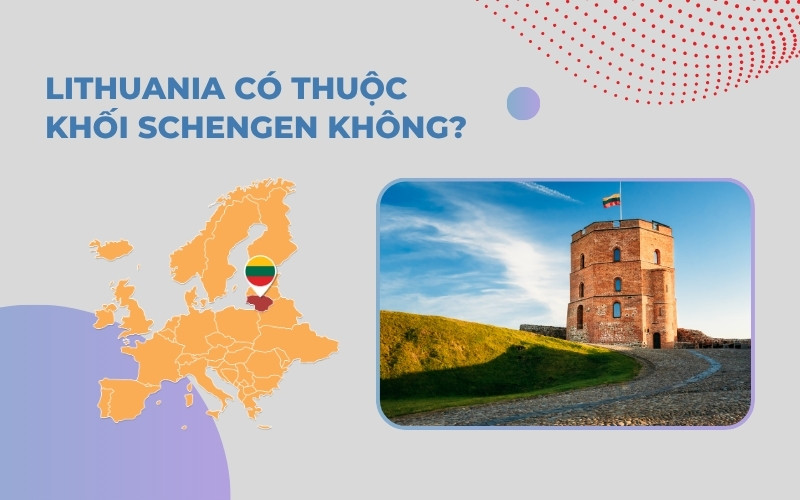 Visa Lithuania có thuộc Schengen không